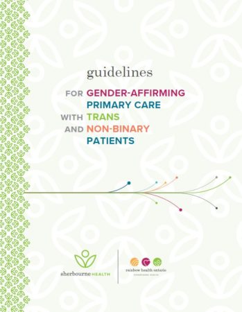 4th edition: Sherbourne's Guidelines for gender-affirming primary care with trans and non-binary patients