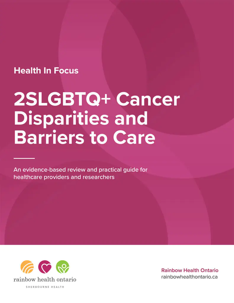 Health In Focus: 2SLGBTQ+ Cancer Disparities and Barriers to Care | Rainbow Health Ontario