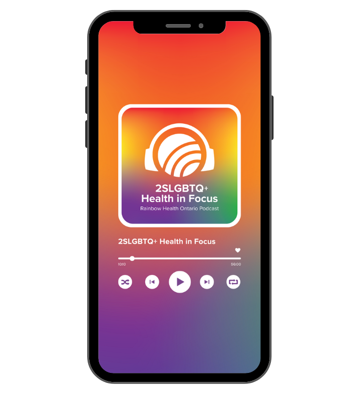 2SLGBTQ+ Health in Focus | Rainbow Health Ontario Podcast