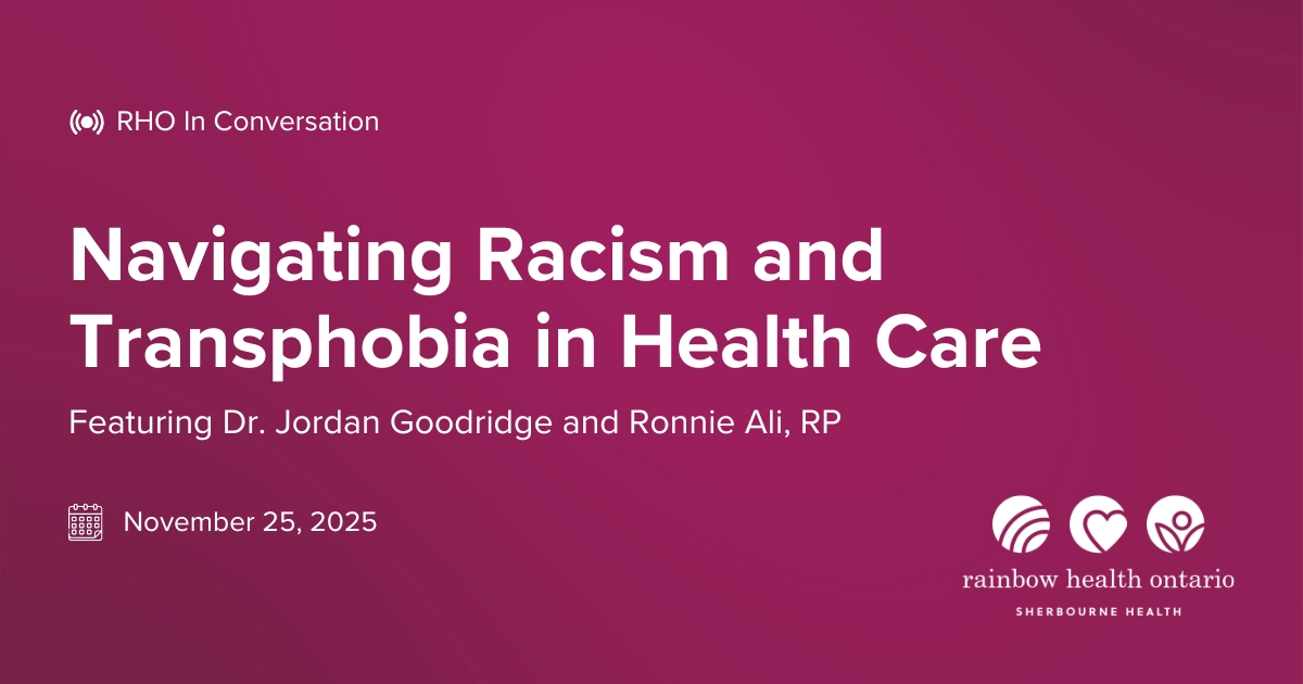 RHO In Conversation: Navigating Racism and Transphobia in Healthcare | Rainbow Health Ontario