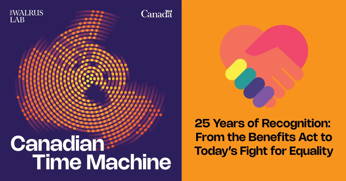 2SLGBTQ+ Health in Focus presents: Canadian Time Machine | 25 Years of Recognition: From the Benefits Act to Today’s Fight for Equality